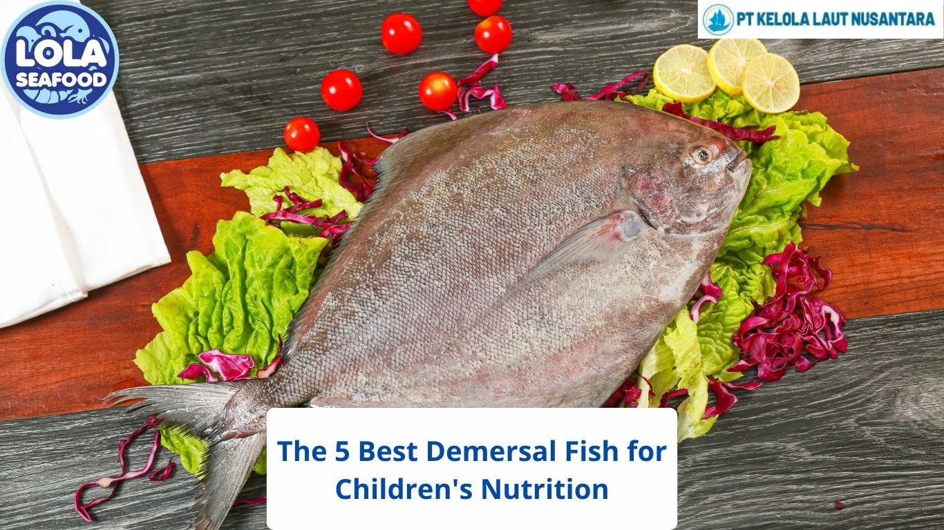 The 5 Best Demersal Fish for Children's Nutrition